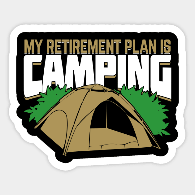 My Retirement Plan Is Camping Sticker by Dolde08